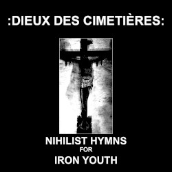 Nihilist Hymns for Iron Youth