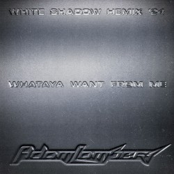 Whataya Want From Me (White Shadow HEmix ’24)