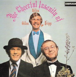 The Cheerful Insanity of Giles, Giles & Fripp