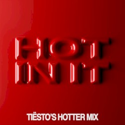 Hot in It (Tiësto’s Hotter extended mix)