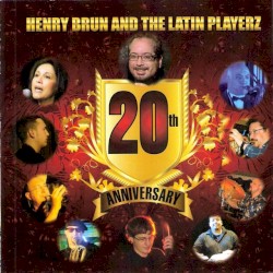 Henry Brun & The Latin Playerz 20th Anniversary