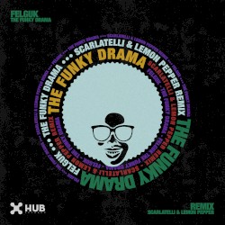 The Funky Drama (Scarlatelli, Lemon Pepper remix)