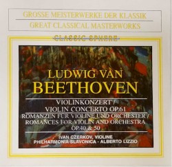 Violin Concerto Op. 61 / Romances for Violin and Orchestra Op. 40 & 50