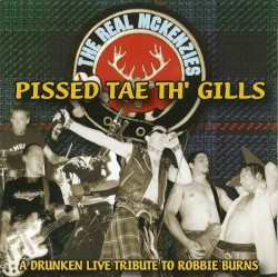 Pissed Tae Th' Gills: A Drunken Live Tribute to Robbie Burns