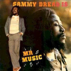 Sammy Dread Is Mr Music