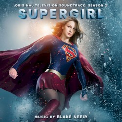 Supergirl: Original Television Soundtrack: Season 2