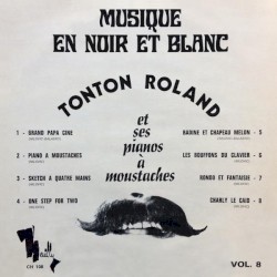 Tonton Roland Et Ses Pianos À Moustaches − Musique En Noir Et Blanc