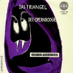 Georg Kreisler 1: Das Triangel / Der Opernboogie