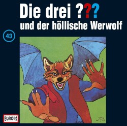 Die drei ??? 43: und der höllische Werwolf