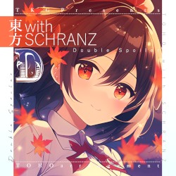 東方 with SCHRANZ(D)