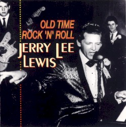 Old Time Rock ’n’ Roll