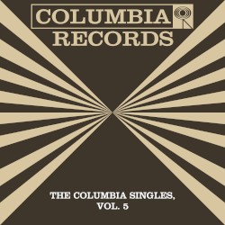The Columbia Singles, Vol. 5