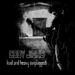 Loud and Heavy (Unplugged)