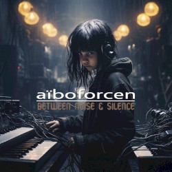 Between Noise & Silence