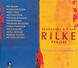 Rilke Projekt: Überfließende Himmel