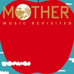 MOTHER MUSIC REVISITED
