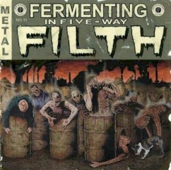 Fermenting in Five-Way Filth