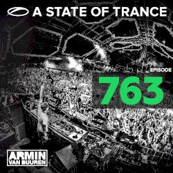 A State of Trance Episode 763