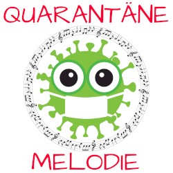 Quarantäne Melodie