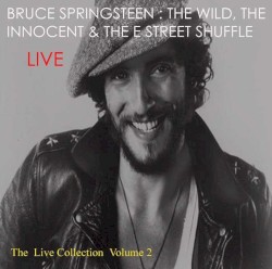 The Live Collection, Volume 2: The Wild, the Innocent & the E Street Shuffle Live