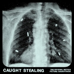 Caught Stealing: The Original Motion Picture Soundtrack