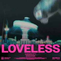 Loveless (GENESI Remix)