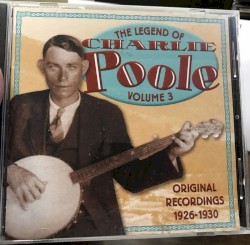 The Legend of Charlie Poole, Volume 3