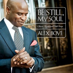 Be Still My Soul: Classic Hymns and Folk Songs