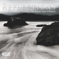 Reflections: Lush, Cinematic Themes for Piano and Strings