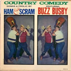 Country Comedy: Songs & Frolic by Ham & Scram