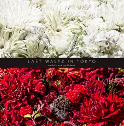 LAST WALTZ IN TOKYO