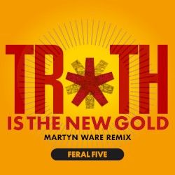 Truth Is The New Gold - Martyn Ware Remix