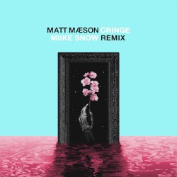 Cringe (Miike Snow remix)