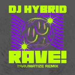 RAVE! (Traumatize remix)