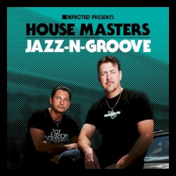 Defected Presents House Masters: Jazz-N-Groove