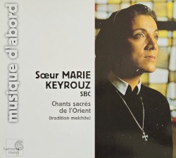 Chants sacrés de l'Orient (tradition melchite)