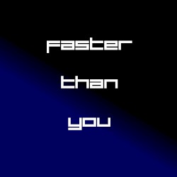 Faster Than You (instrumental)