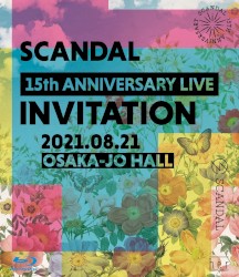 SCANDAL 15th ANNIVERSARY LIVE『INVITATION』at OSAKA-JO HALL