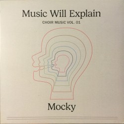 Music Will Explain (Choir Music Vol. 01)