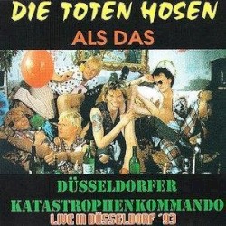 Als Das Düsseldorfer Katastrophenkommando Live In Düsseldorf '93
