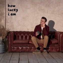 how lucky i am