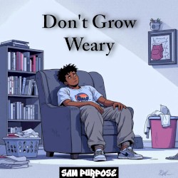 Don't Grow Weary