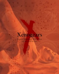 Xenogears Original Soundtrack Revival Disc –the first and the last–