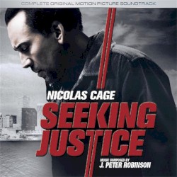 Seeking Justice (Complete Original Motion Picture Soundtrack)