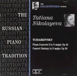 The Russian Piano Tradition: The Goldenweiser School: Tatiana Nikolayeva