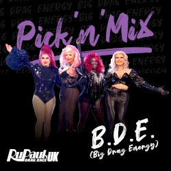 B.D.E. (Big Drag Energy) (Pick ’n’ Mix)