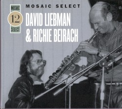 David Liebman & Richie Beirach - Mosaic Select 12