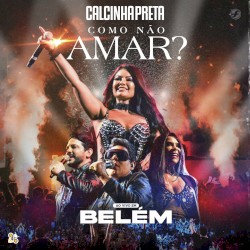 Como Não Amar? (Ao Vivo em Belém)