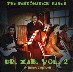 Dr. Zab. Volume 2, The Fantomatick Bands