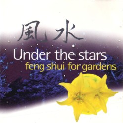 Under the Stars - Feng Shui for Gardeners